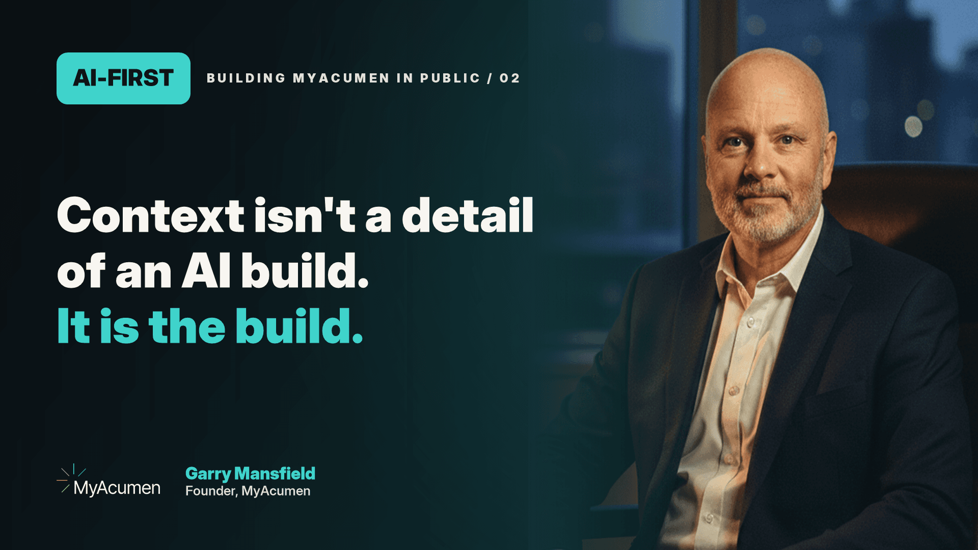AI context is critical to your build